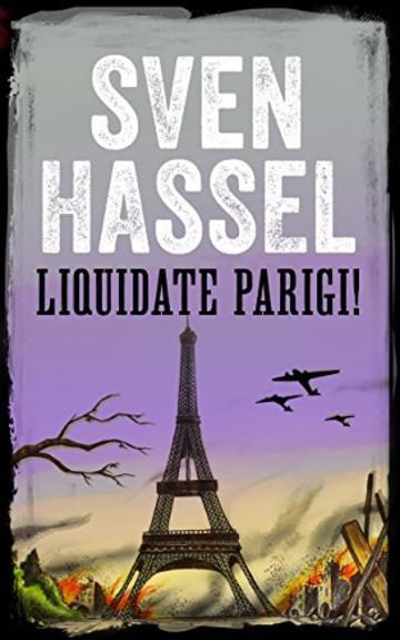 LIQUIDATE PARIGI!: Edizione italiana (Sven Hassel Libri Seconda Guerra Mondiale)